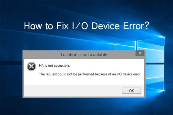 Solve the Request Could not be Performed Because of an I_O Device Error