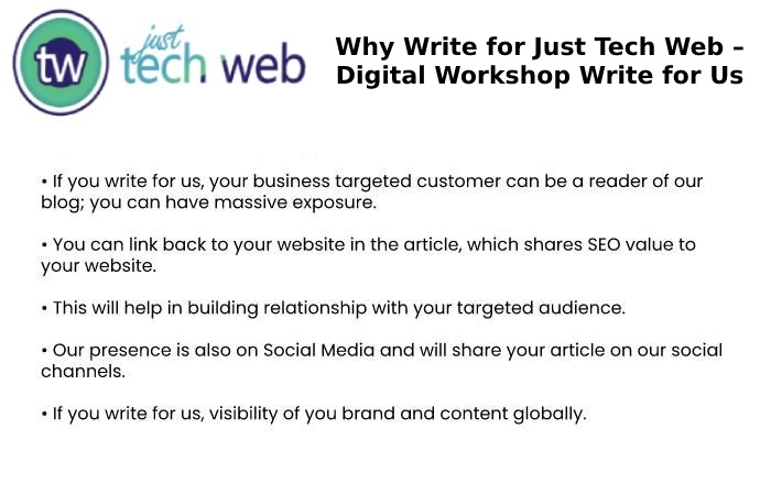Why Write for Just Tech Web – Digital Workshop Write for Us