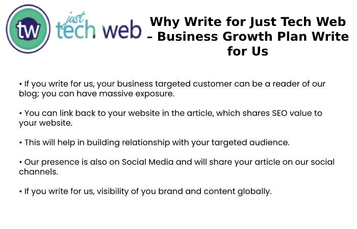 Why Write for Just Tech Web – Business Growth Plan Write for Us
