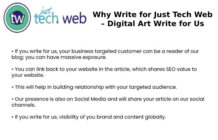 Why Write for Just Tech Web – Digital Art Write for Us