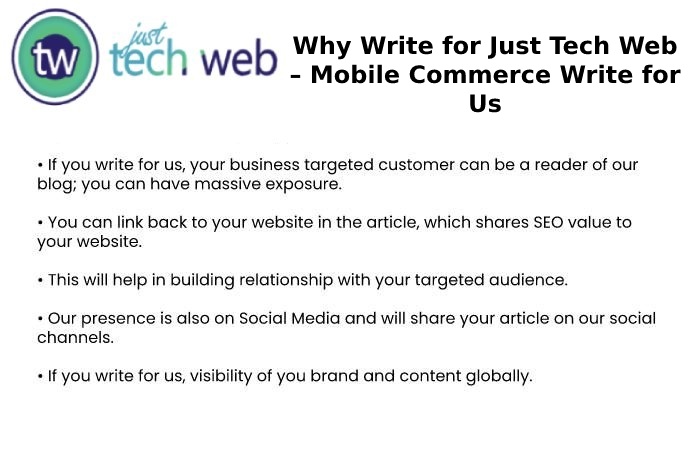 Why Write for Just Tech Web – Mobile Commerce Write for Us