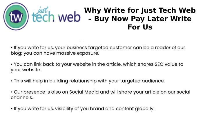 Why Write for Just Tech Web – Buy Now Pay Later Write For Us