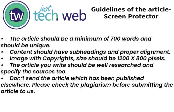 Guidelines of the Articles to Write for us on www.justtechweb.com