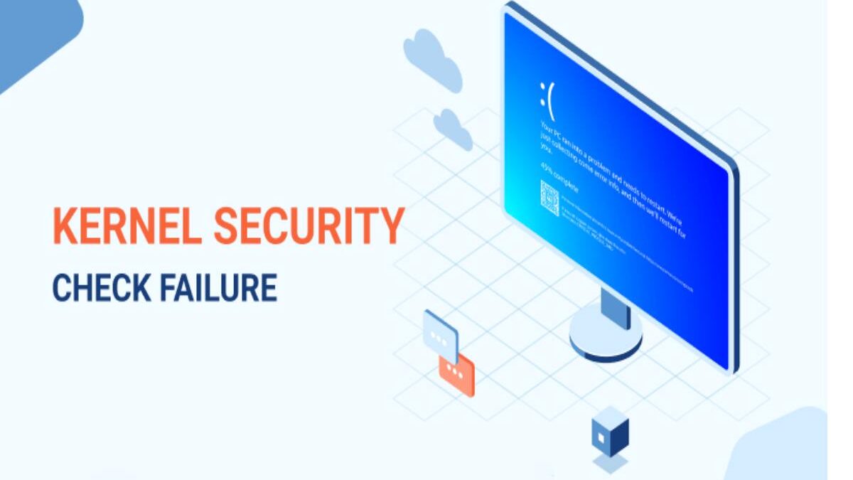 What Is Kernel Security Check Failure and How Do I Fix It?