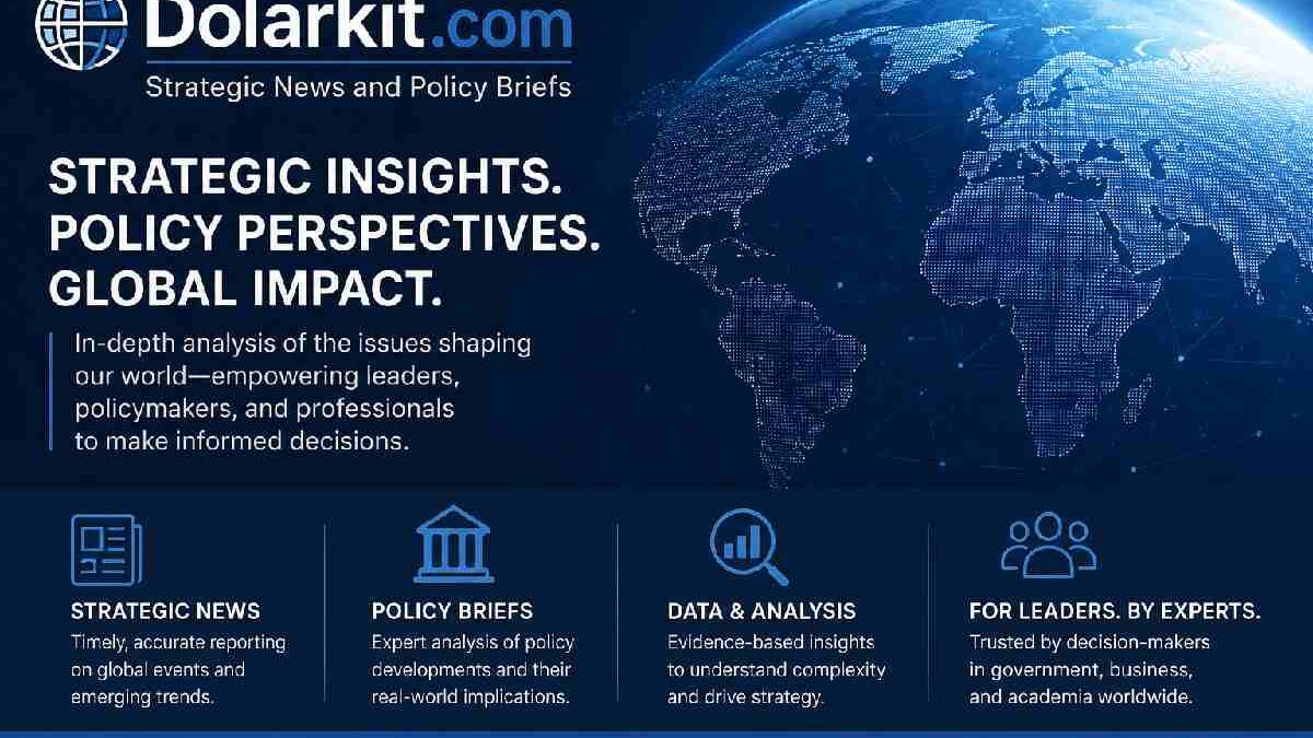 Dolarkit.com Strategic News and Policy Briefs: Complete 2026 Guide