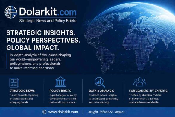 Dolarkit.com Strategic News and Policy Briefs